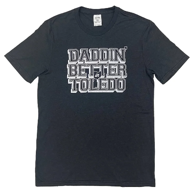 Sheer Women T Shirt for a Stylish and Alluring LookDaddin' Better in Toledo Shirt