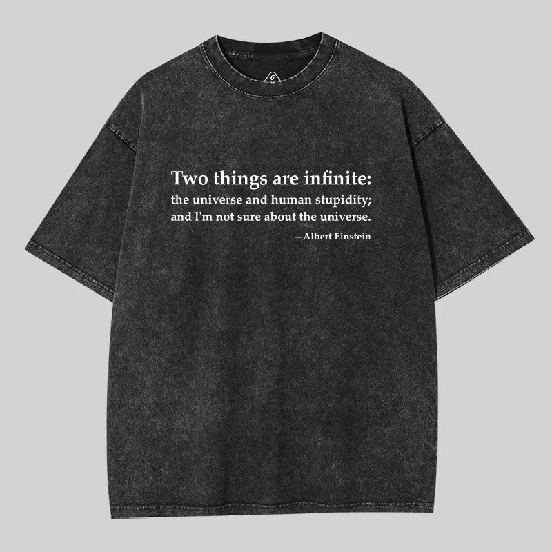 Moisture - Wicking Women T Shirt for Active LifestylesEinstein Quotes Two Things Are Infinite Washed T-shirt